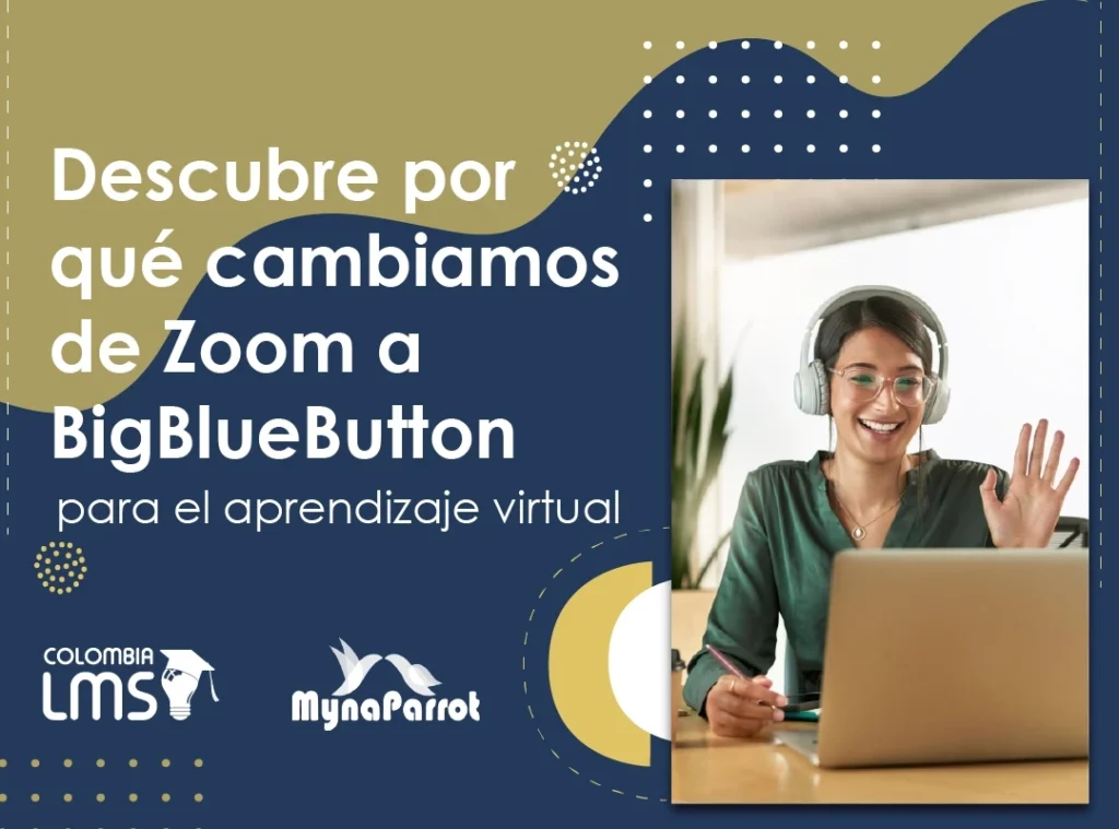 Descubre por qué cambiamos de Zoom a BigBlueButton para el aprendizaje virtual