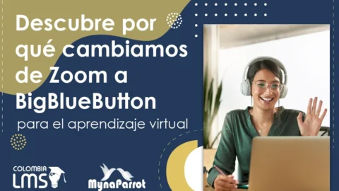 Descubre por qué cambiamos de Zoom a BigBlueButton para el aprendizaje virtual