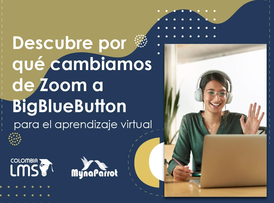 Descubre por qué cambiamos de Zoom a BigBlueButton para el aprendizaje virtual